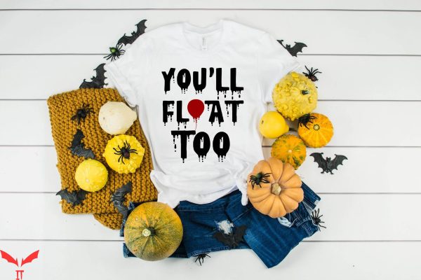 You’ll Float Too T-Shirt Simple Design Horror IT The Movie