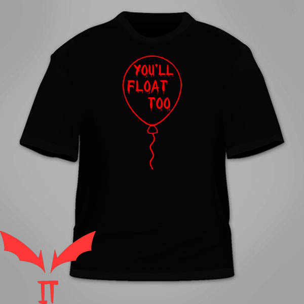 You'll Float Too T-Shirt We All Down Here Pennywise