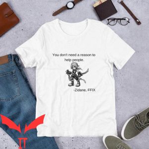 9 11 Final Fantasy T-Shirt You Dont Need A Reason Zidane