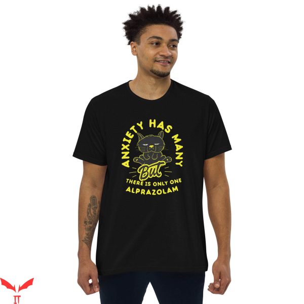 Anxiety Has Many Faces T-Shirt But There Is Only One