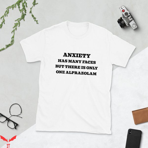 Anxiety Has Many Faces T-Shirt Funny Anxiety Graphic Shirt