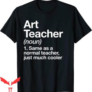 Art Teacher T-Shirt Definition Funny Back To School Tee