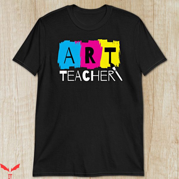 Art Teacher T-Shirt Elementary Art Teacher Appreciation