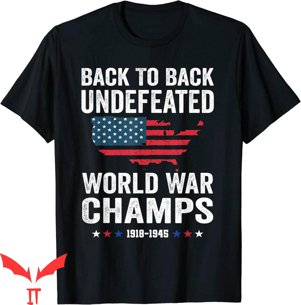 Back To Back World War Champs T-Shirt 4th Of July Graphic