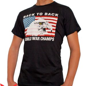 Back To Back World War Champs T-Shirt Eagle Back To Back