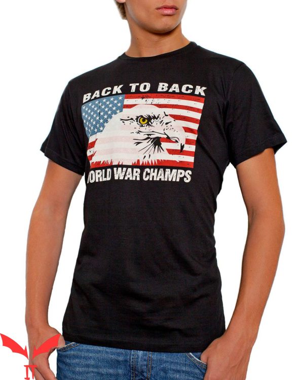 Back To Back World War Champs T-Shirt Eagle Back To Back