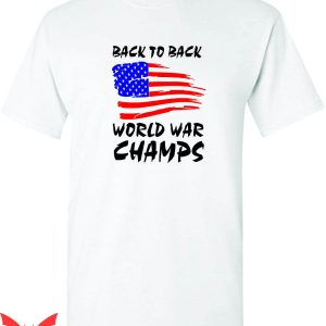 Back To Back World War Champs T-Shirt Flag Graphic Tee Shirt