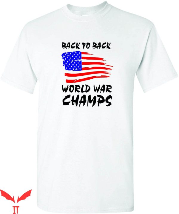 Back To Back World War Champs T-Shirt Flag Graphic Tee Shirt