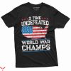 Back To Back World War Champs T-Shirt Patriotic USA Tee