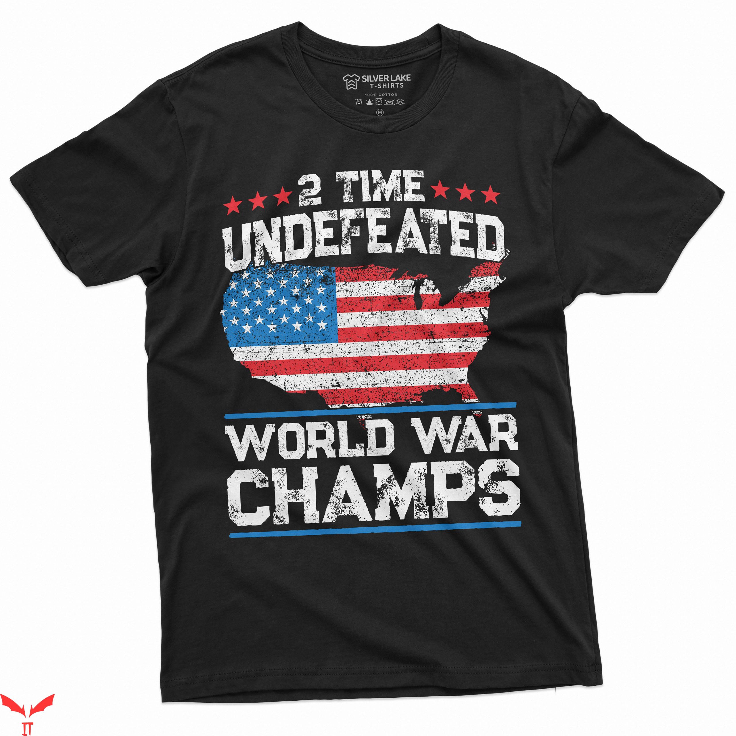 Back To Back World War Champs T-Shirt Patriotic USA Tee
