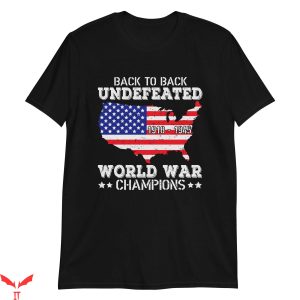 Back To Back World War Champs T-Shirt US Flag Tee Shirt
