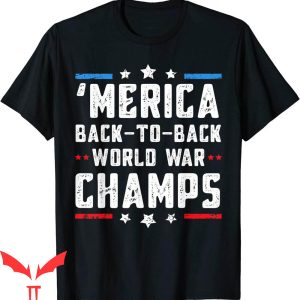 Back To Back World War Champs T-Shirt Undefeated Two Time
