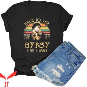 Back To The Gypsy That I Was T-Shirt Stephanie Lynn Nicks