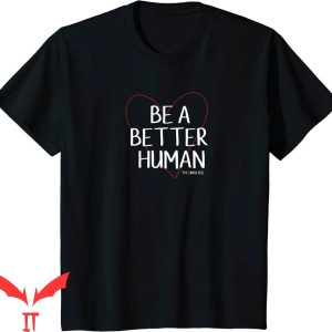 Be A Better Human T-Shirt Vintage Funny Meme Tee Shirt
