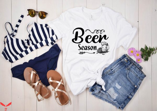 Beer Season T-Shirt Beer Quotes Beer Bottle Tee Shirt