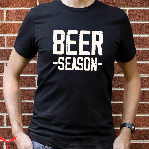 Beer Season T-Shirt Funny Saying Hunting Graphic Tee Shirt