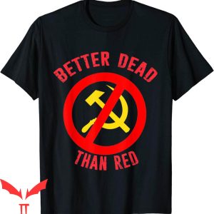Better Dead Than Red T-Shirt Cold War Anti-Communism Tee