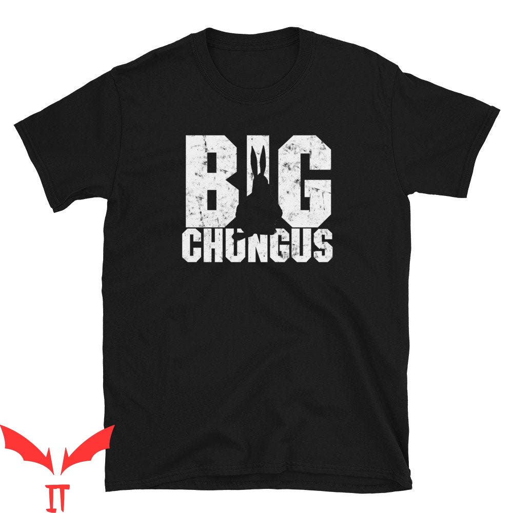 Big Chungus T-Shirt Funny Meme Cool Design Tee Shirt