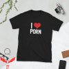 Biscuits And Porn T-Shirt I Love Porn Trendy Design Tee