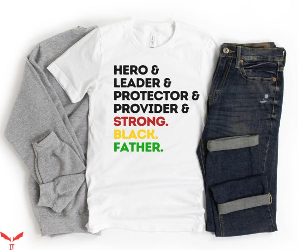Black Father T-Shirt Father’s Day Strong Black Father Shirt
