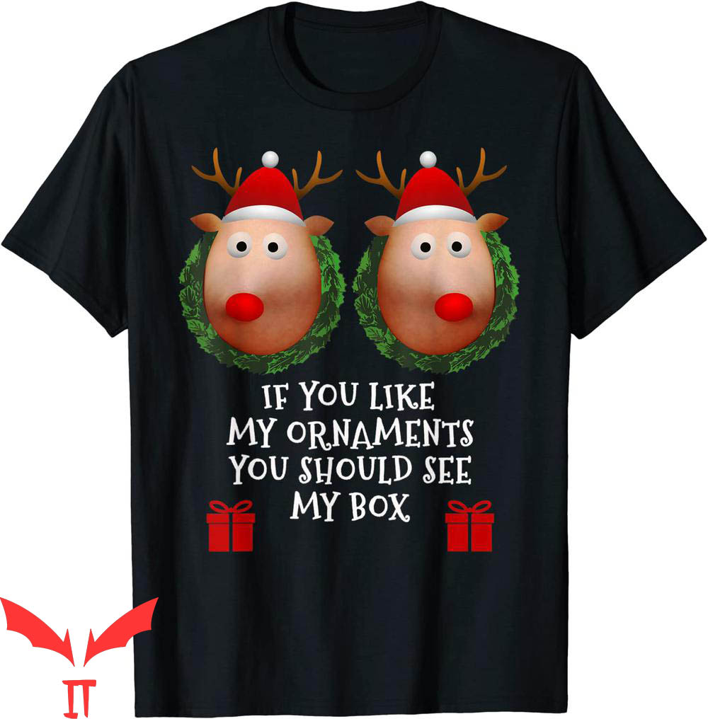 Boobs Out T-Shirt If You Like My Ornaments You Should See