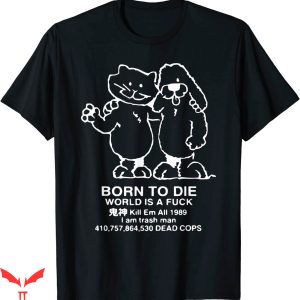 Born To Die T-Shirt