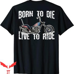 Born To Die T-Shirt Live to Ride American Flag Chopper Tee
