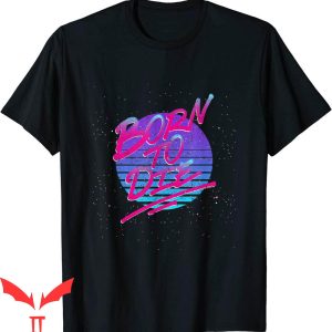 Born To Die T-Shirt Vaporwave Retrowave Vintage 80s Tee