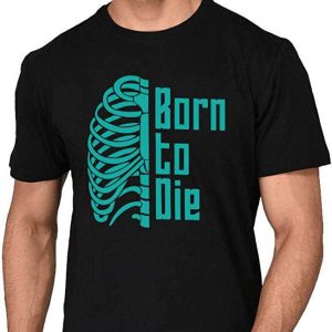 Born To Die World Is A T-Shirt Born To Die Design Tee