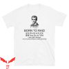 Born To Die World Is A T-Shirt Born To Raid John Brown
