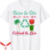 Born To Die World Is A T-Shirt Coconut Born To Die Recycle