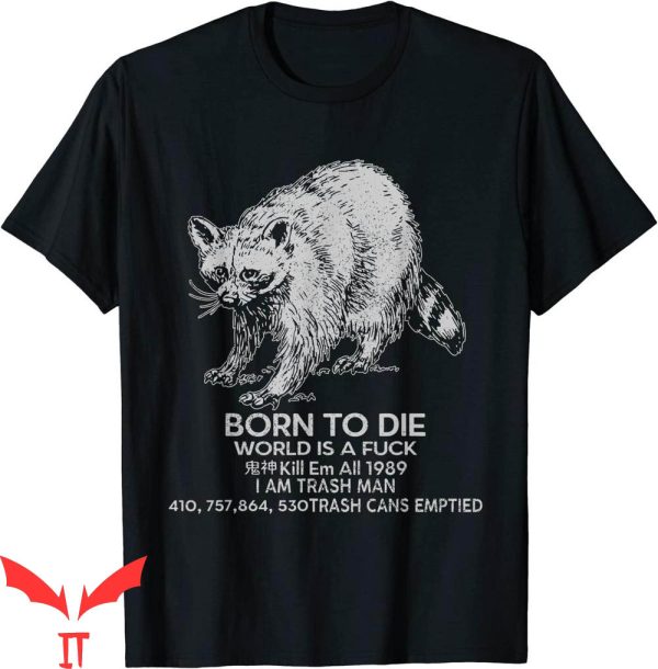 Born To Die World Is A T-Shirt Kill Em All 1989 I Am Trash