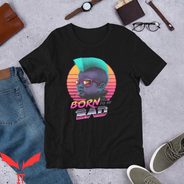 Born To Die World Is A T-Shirt Retro Neon Born To Be Bad