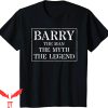 Bud Barry Bob Brent T-Shirt Barry The Myth The Legend