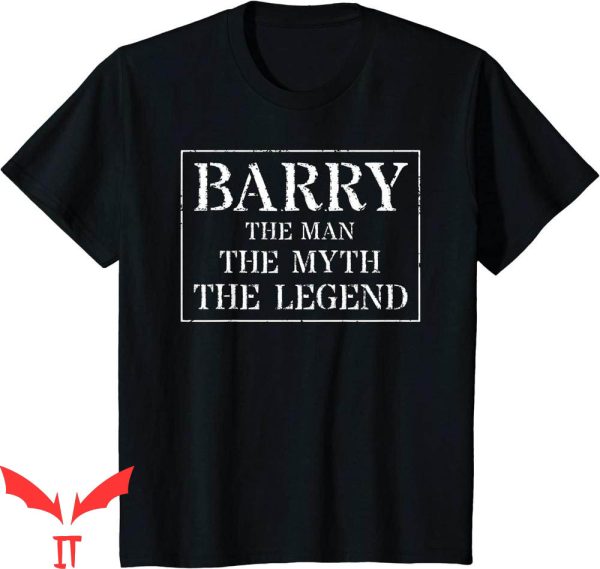 Bud Barry Bob Brent T-Shirt Barry The Myth The Legend