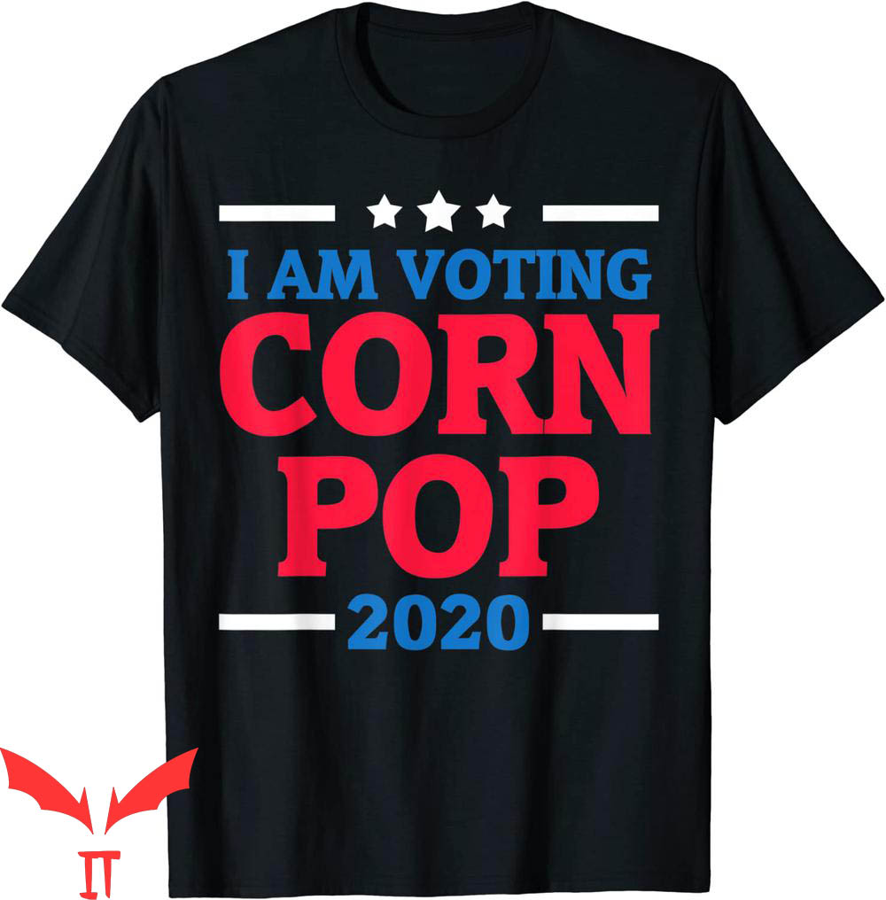Corn Pop T-Shirt I Am Voting Corn Pop 2020 Election Biden