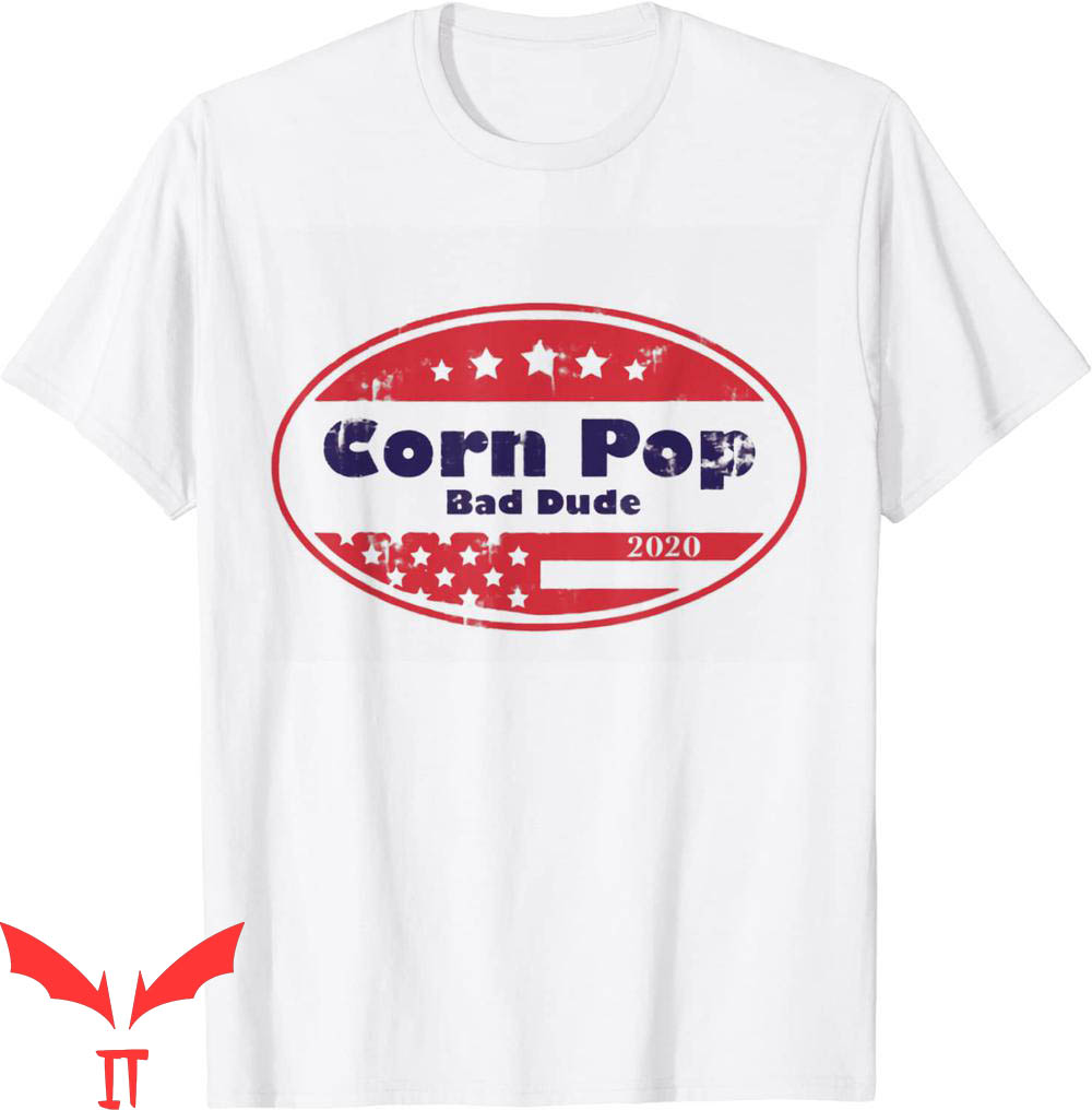 Corn Pop Was A Bad Dude T-Shirt Joe Biden Parody Cool Tee