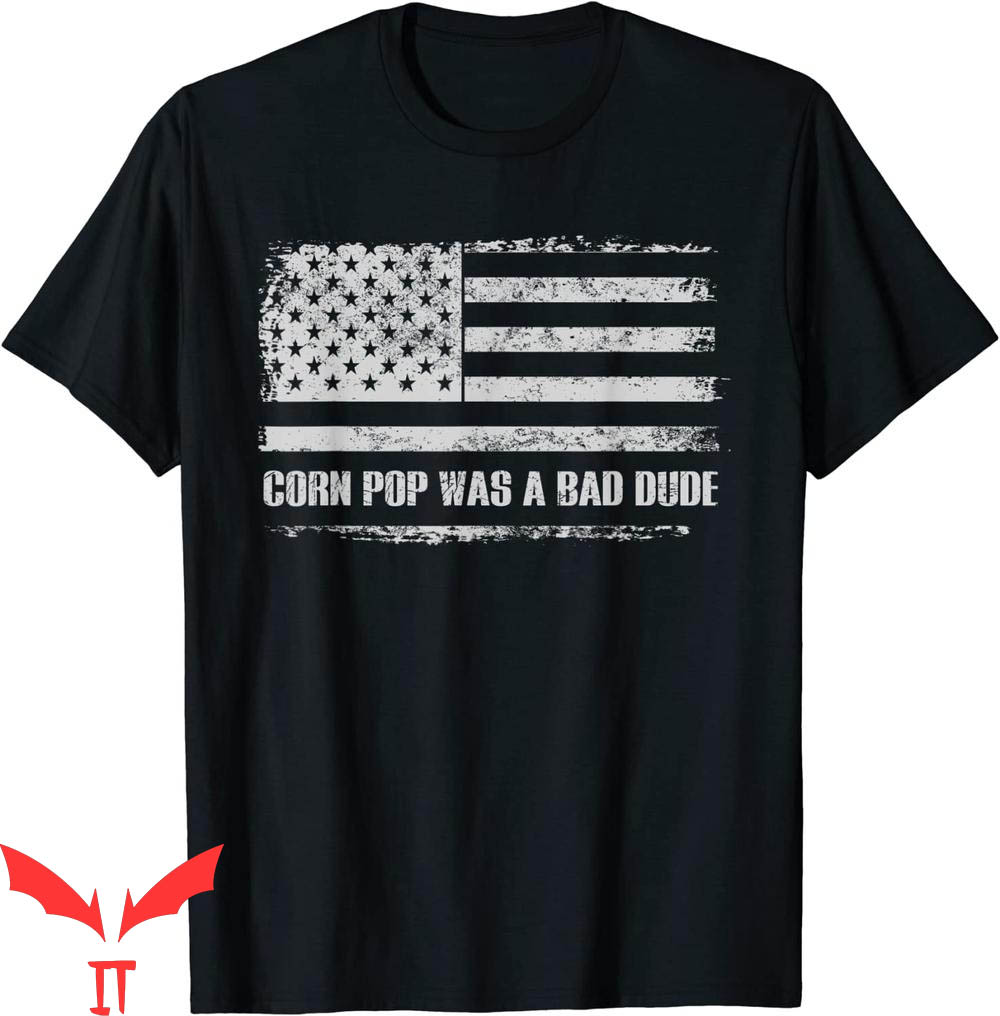 Corn Pop Was A Bad Dude T-Shirt Meme Vintage US Flag Cool