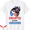 Crypto Is For Virgins T-Shirt Cryptocurrency Messy Bun Tee