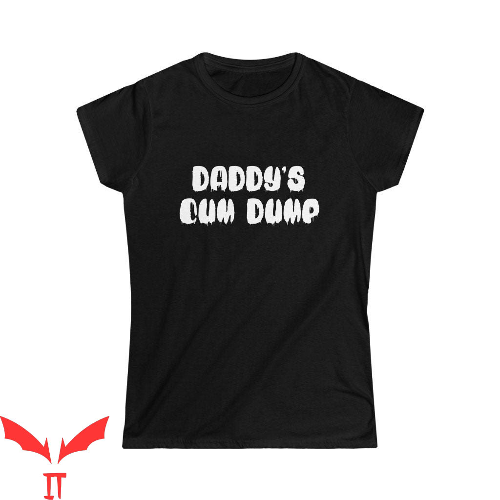 Cum In Me Bro T-Shirt Cum Dump Naughty Cum Slut Tee Shirt