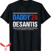 Daddy Desantis T-Shirt Daddy 2024 Make America Florida Tee