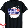 Daddy Desantis T-Shirt Make America Florida Flag USA Tee