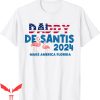 Daddy Desantis T-Shirt Make Florida Governor 2024 Tee Shirt