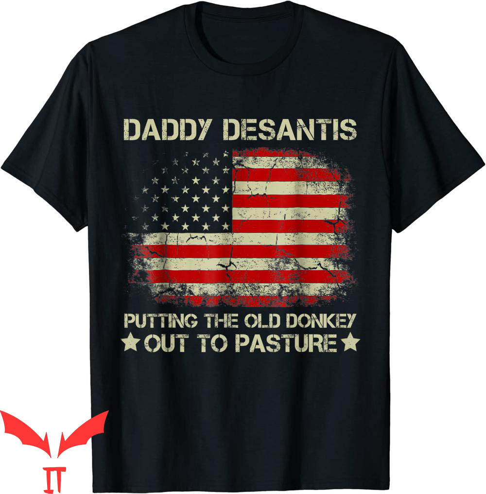 Daddy Desantis T-Shirt Putting Old Donkey Out To Pasture