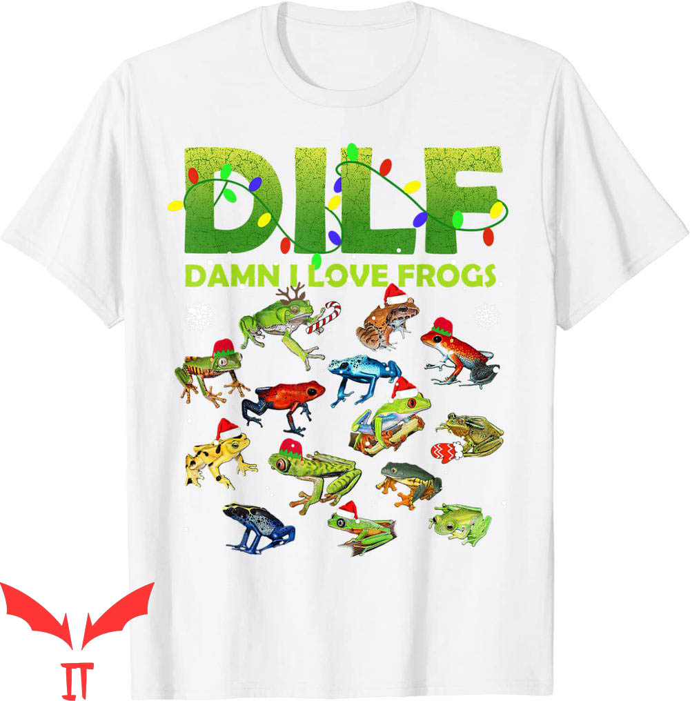 Damn I Love Frogs T-Shirt DILF Christmas Funny Animals Tee