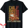 Damn I Love Frogs T-Shirt DILF Funny Amphibian Lover Frog