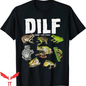 Damn I Love Frogs T-Shirt Funny Saying DILF Animals T-Shirt