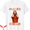 Dead Men Dont Rape T-Shirt Aileen Wuornos American Serial