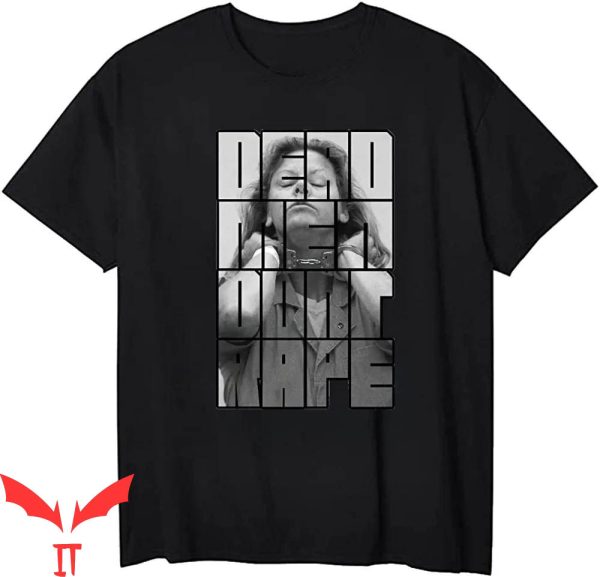 Dead Men Dont Rape T-Shirt Aileen Wuornos Serial Killer