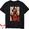 Dead Men Dont Rape T-Shirt Dead Don’t Rape Aileen Wuornos
